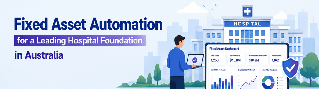 Fixed Asset Automation for a Leading Hospital Foundation in Australia